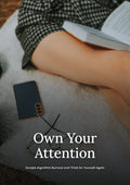 Own Your Attention: A Digital Minimalism Reset Manual