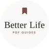 Better Life PDF Guides - Home